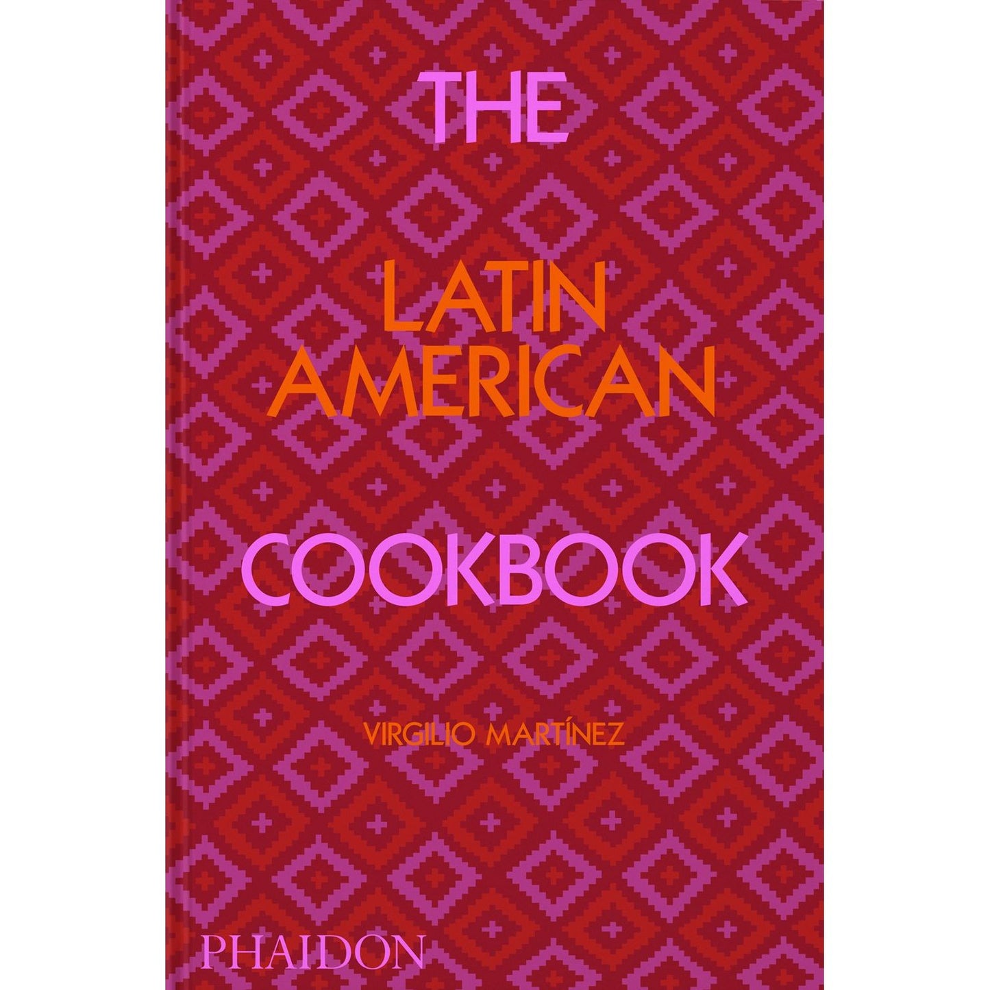 The Latin American Cookbook (Virgilio Martinez)