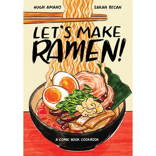 Let's Make Ramen! (Hugh Amano & Sarah Becan)