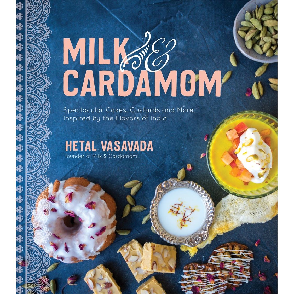 SIGNED: Milk & Cardamom (Hetal Vasavada)