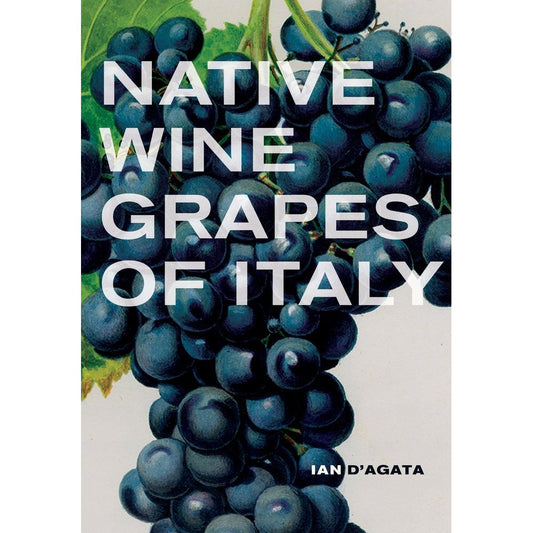 Native Wine Grapes of Italy (Ian D'Agata)