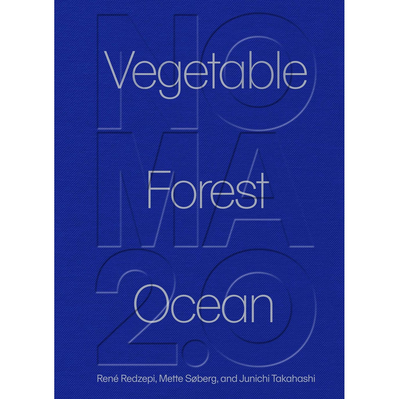 Noma 2.0: Vegetable, Forest, Ocean (René Redzepi, Mette Søberg, Junichi Takahashi)