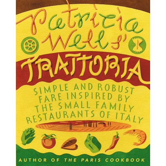 Patricia Wells' Trattoria (Patricia Wells)