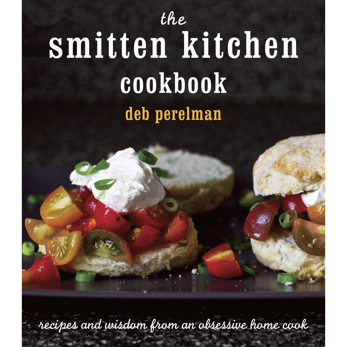 The Smitten Kitchen Cookbook (Deb Perelman)