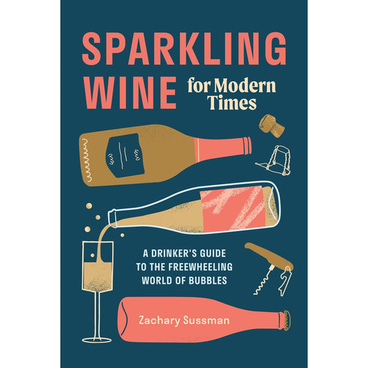Sparkling Wine for Modern Times (Zachary Sussman)