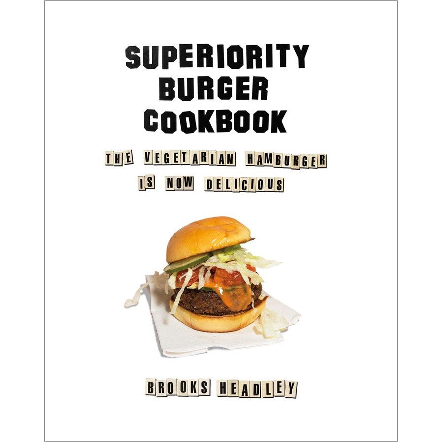 The Superiority Burger Cookbook (Brooks Headley)