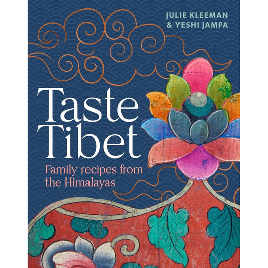 Taste Tibet (Julie Kleeman & Yeshi Jampa)