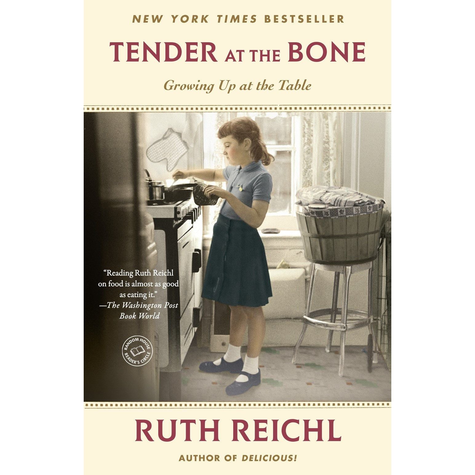 Tender at the Bone: Growing Up at the Table by Ruth Reichl