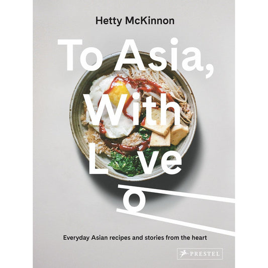 SIGNED: To Asia, With Love (Hetty McKinnon)