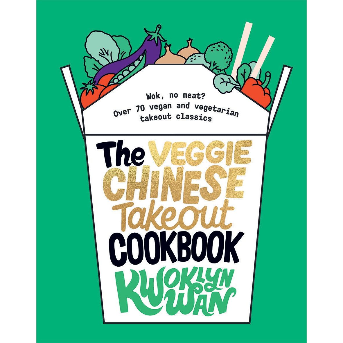 The Veggie Chinese Takeout Cookbook (Kwoklyn Wan)