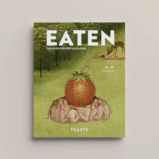 Eaten Magazine No. 25: Feasts