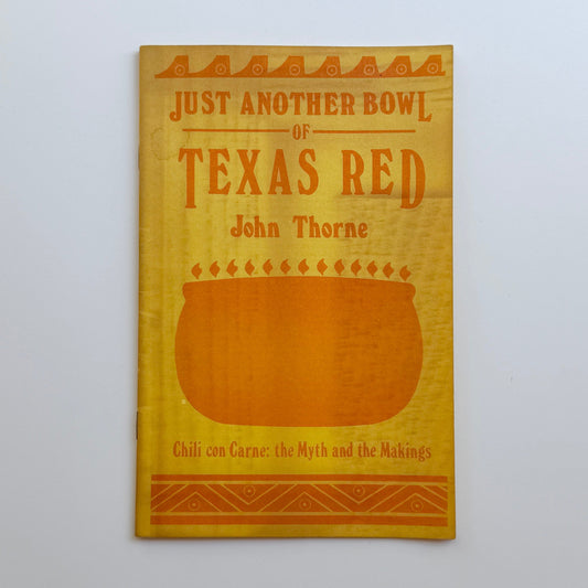 SIGNED: Just Another Bowl of Texas Red (John Thorne)