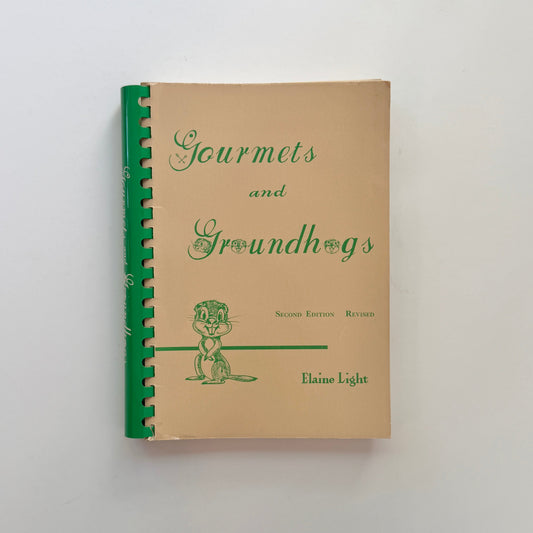 Community Cookbook: Gourmets and Groundhogs (Elaine Light)