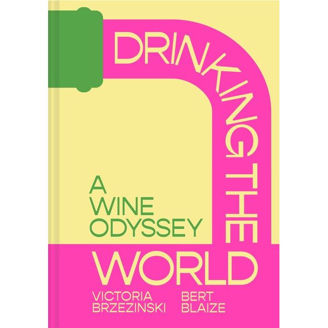 Drinking the World (Victoria Brzezinski, Bert Blaize)