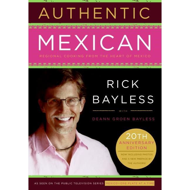 Authentic Mexican 20th Anniversary Ed (Rick Bayless)