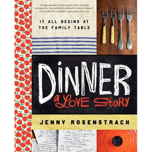 Dinner: A Love Story (Jenny Rosenstrach)