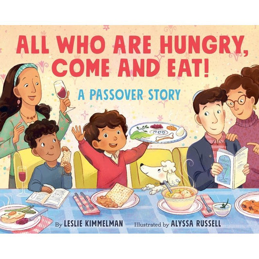 All Who Are Hungry, Come and Eat! (Leslie Kimmelman, Alyssa Russell)