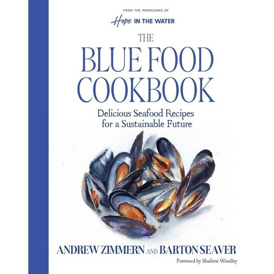 The Blue Food Cookbook (Andrew Zimmern, Barton Seaver)