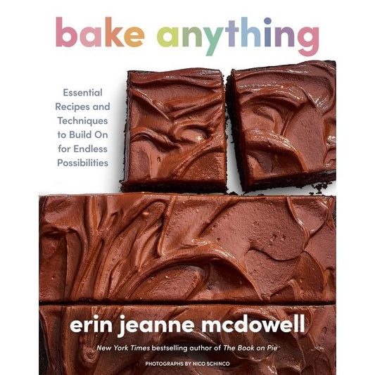 PREORDER: Bake Anything (Erin Jeanne McDowell)