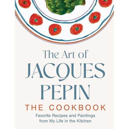 PREORDER: The Art of Jacques Pépin (Jacques Pépin)