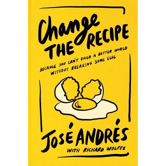 PREORDER: Change the Recipe (José Andrés, Richard Wolffe)