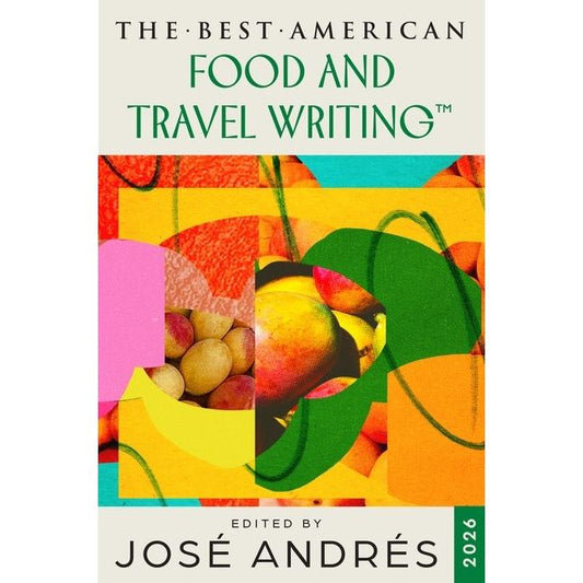 PREORDER: The Best American Food and Travel Writing 2026 (José Andrés, Jaya Saxena)