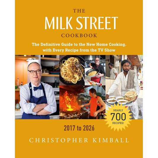 The Milk Street Cookbook: 2017-2026 (Christopher Kimball)