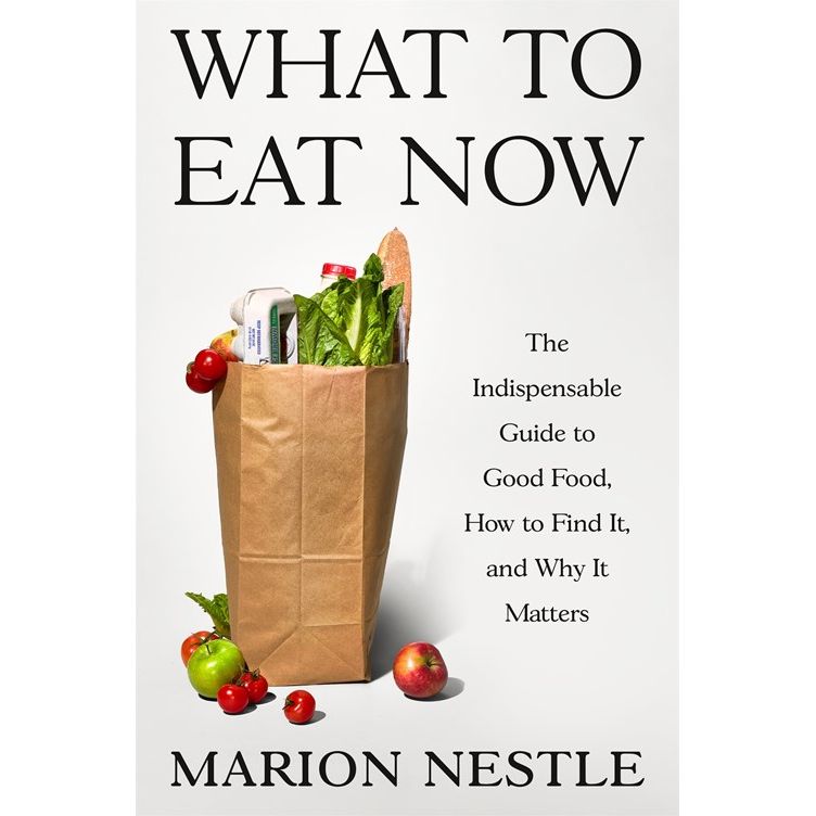 What to Eat Now (Marion Nestle)