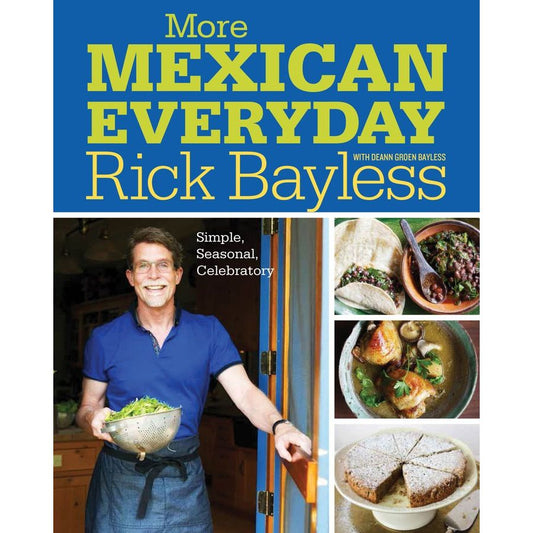 More Mexican Everyday (Rick Bayless)