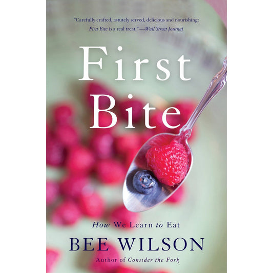 First Bite (Bee Wilson)