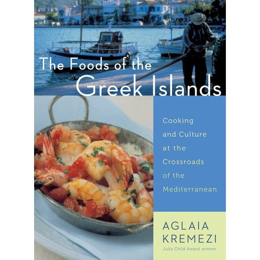 The Foods Of The Greek Islands (Aglaia Kremezi)