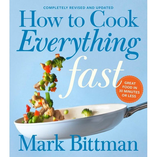 How To Cook Everything Fast (Mark Bittman)
