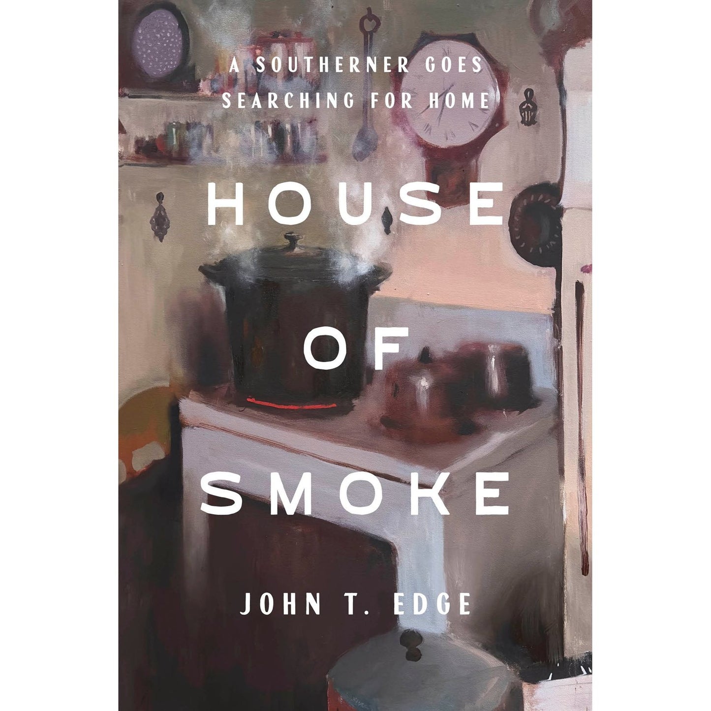 House of Smoke (John T. Edge)