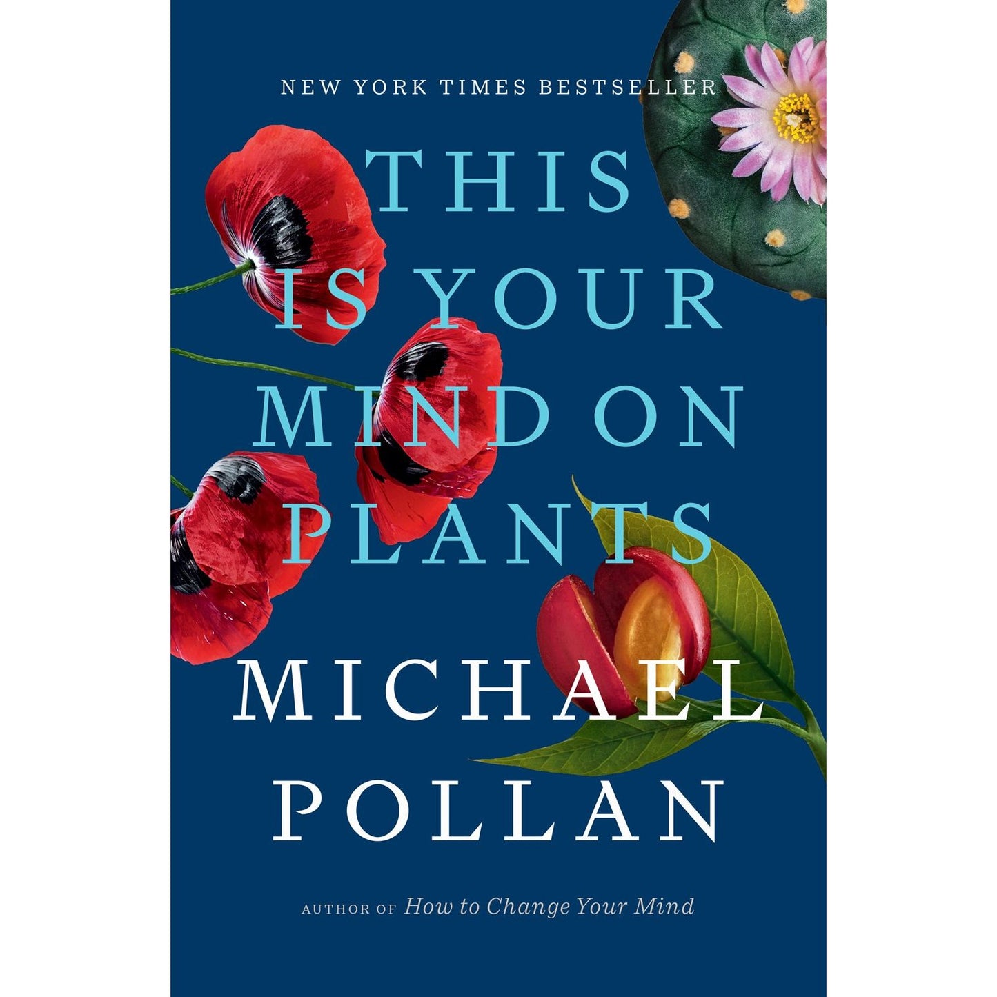 This Is Your Mind on Plants (Michael Pollan)