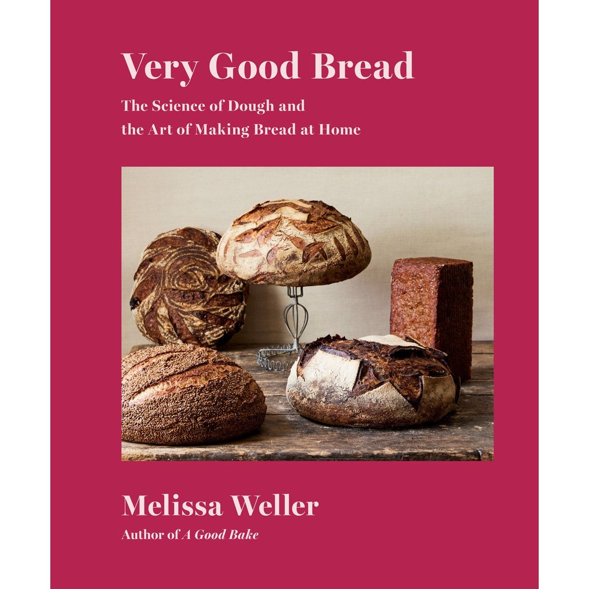 SIGNED: Very Good Bread (Melissa Weller)