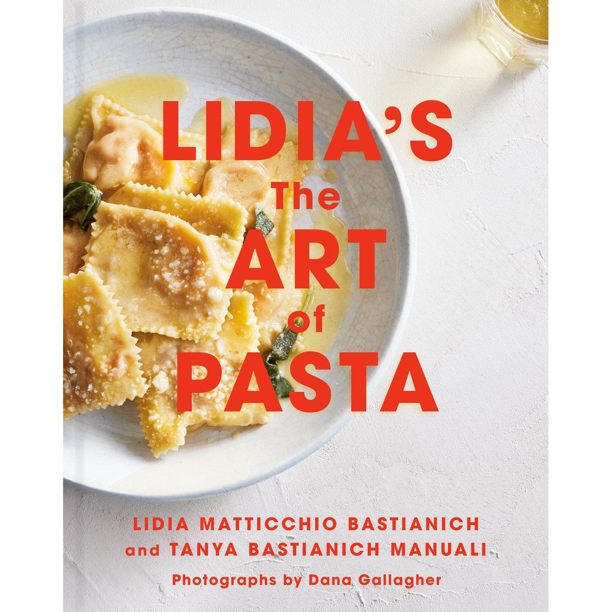 PREORDER: Lidia's The Art of Pasta (Lidia Matticchio Bastianich, Tanya Bastianich-Manuali)