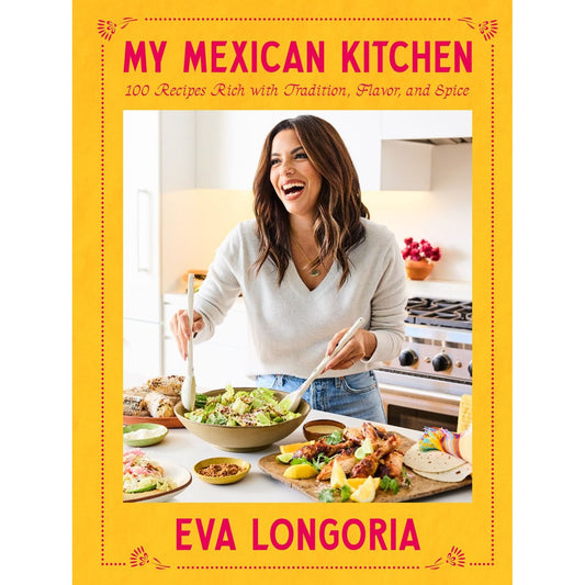 My Mexican Kitchen (Eva Longoria)