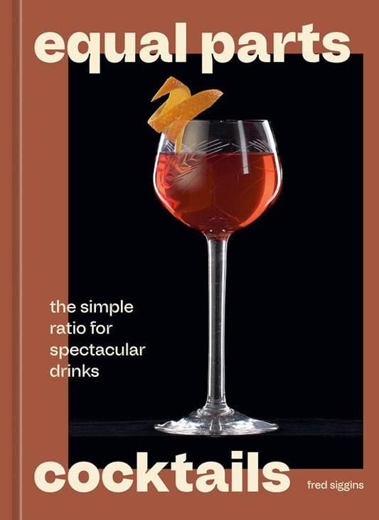 Equal Parts Cocktails (Fred Siggins)