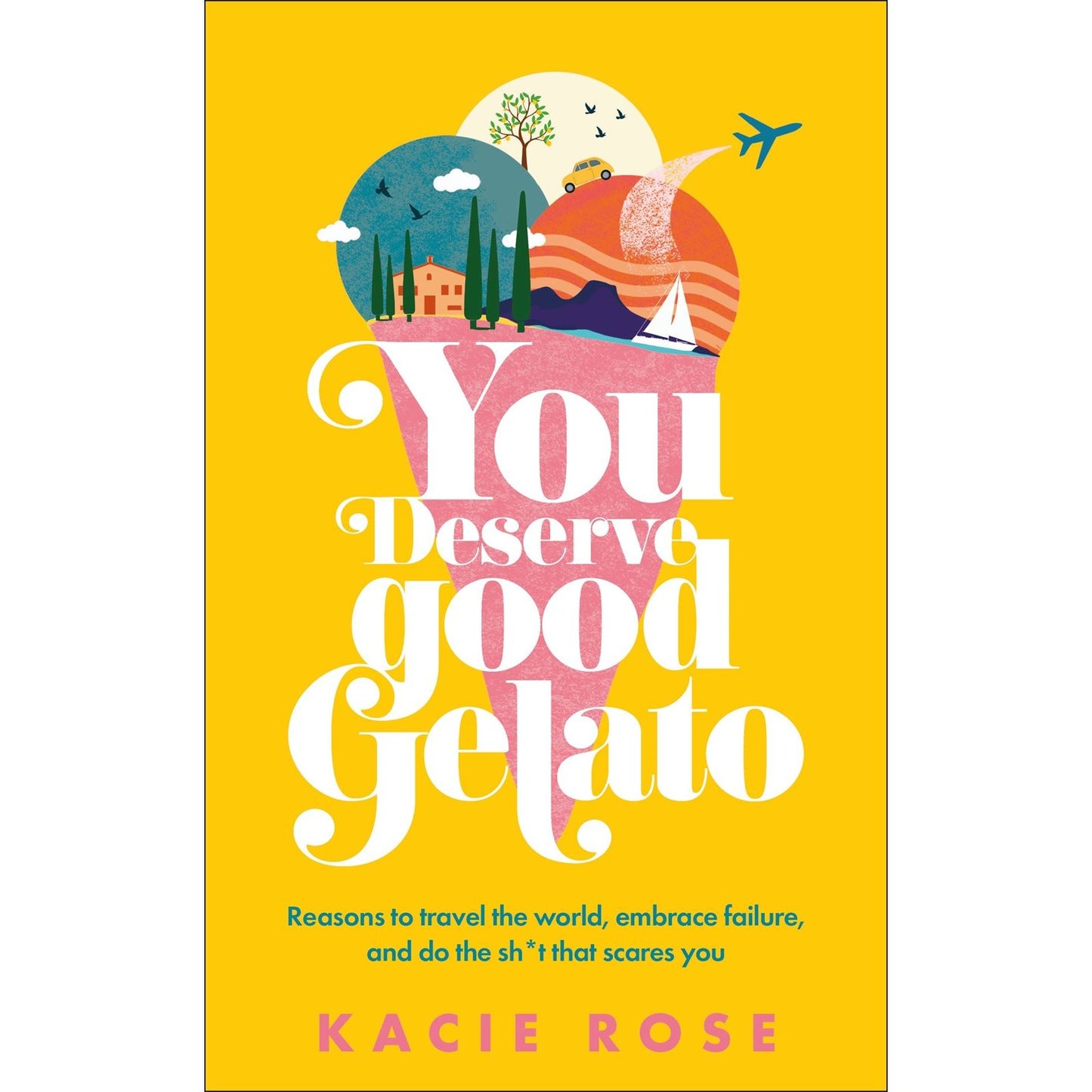 SIGNED BOOKPLATE: You Deserve Good Gelato (Kacie Rose)