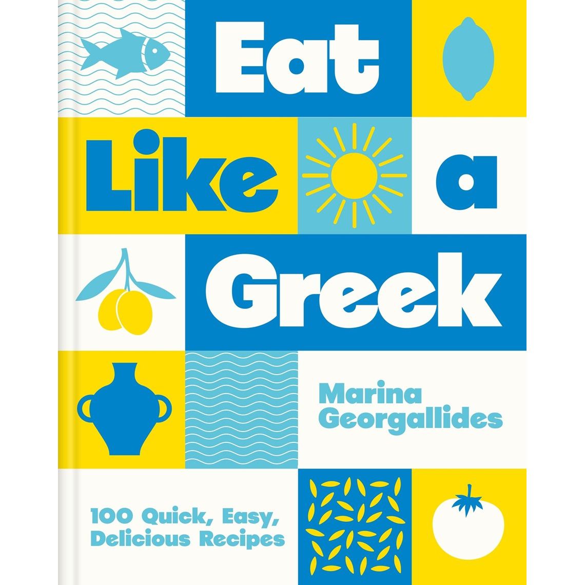 Eat Like a Greek (Marina Georgallides)