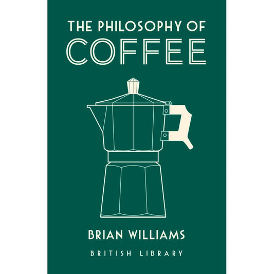 The Philosophy of Coffee (Brian Williams)