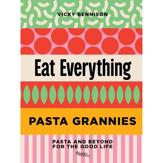 PREORDER: Pasta Grannies: Eat Everything (Vicky Bennison)