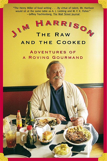 The Raw and the Cooked (Jim Harrison)