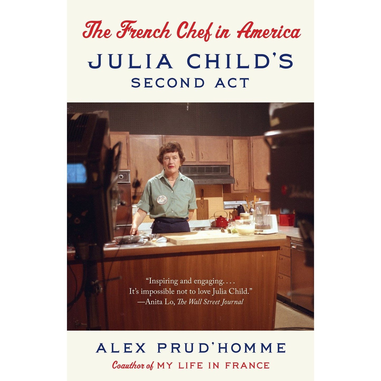 SIGNED: The French Chef in America: Julia Child's Second Act (Alex Prud'homme)