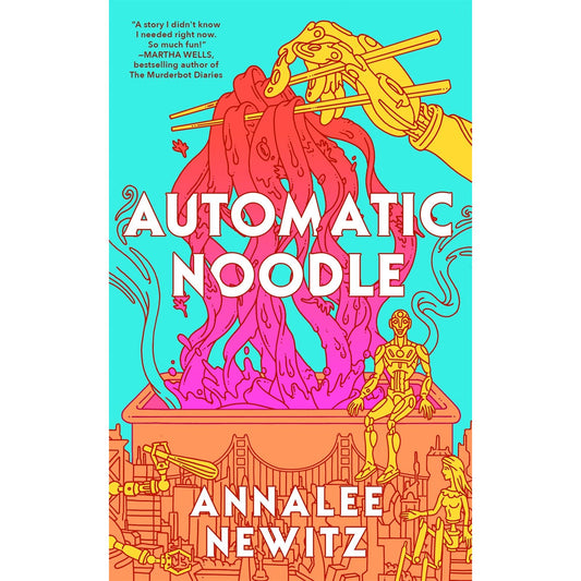 Automatic Noodle (Annalee Newitz)