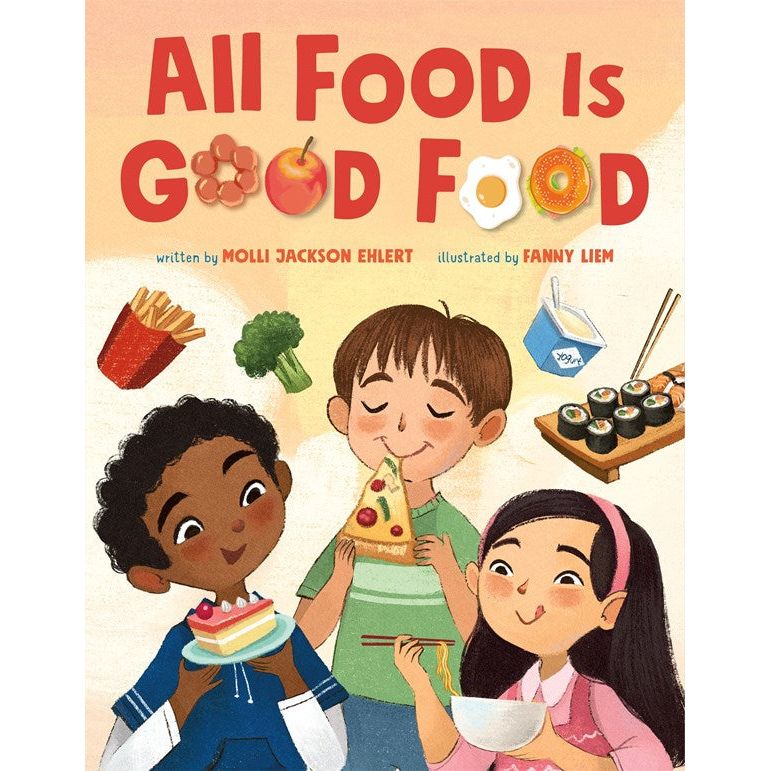 All Food is Good Food (Molli Jackson Ehlert & Fanny Liem)