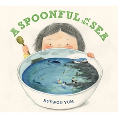 A Spoonful of the Sea (Hyewon Yum)