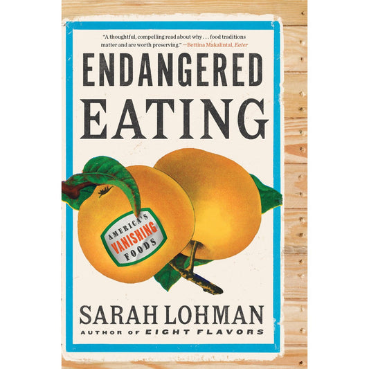 Endangered Eating (Sarah Lohman)