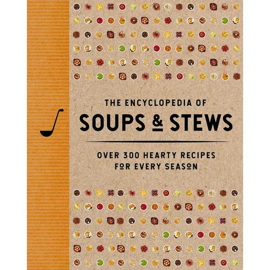 The Encyclopedia of Soups and Stews (The Coastal Kitchen)