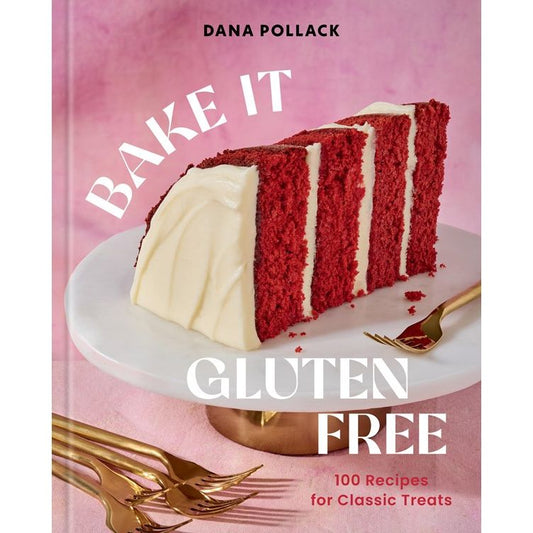 Bake It Gluten Free (Dana Pollack)