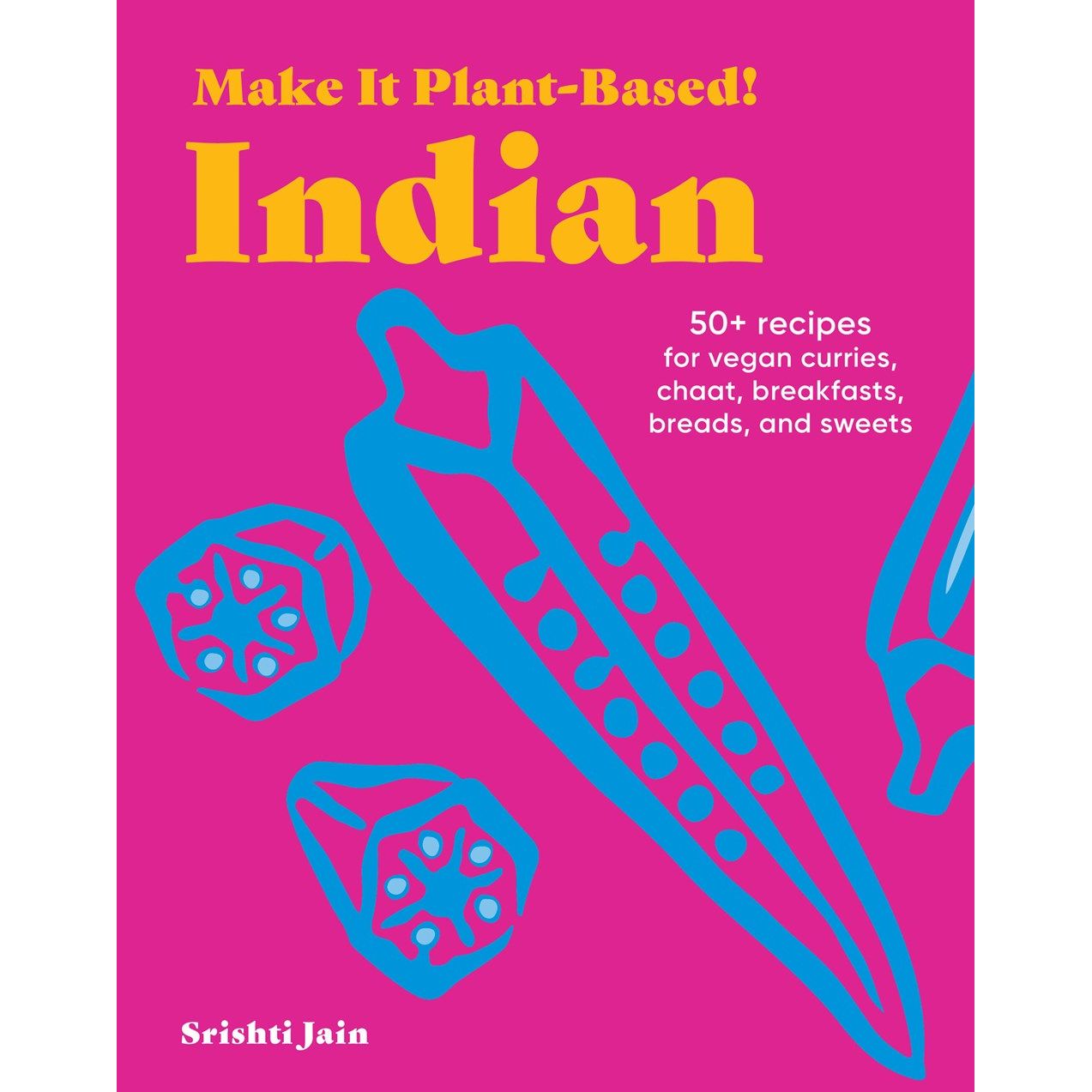 Make It Plant-Based! Indian (Srishti Jain)